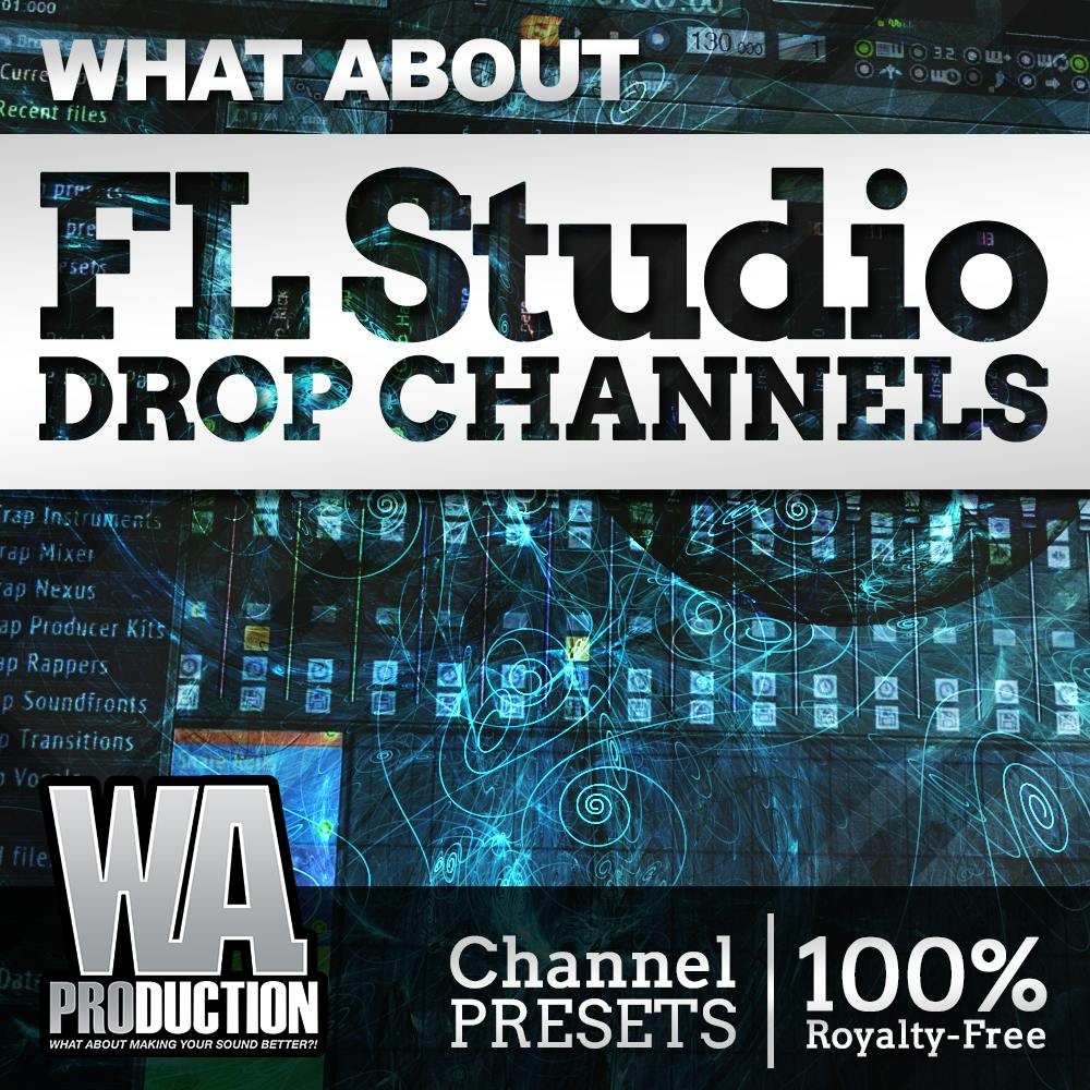 FL Studio Drop Channels | W. A. Production