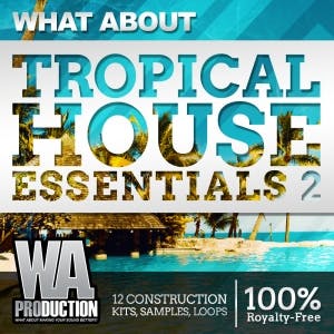 Tropical House Essentials 2