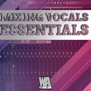Vocal Mixing Essentials