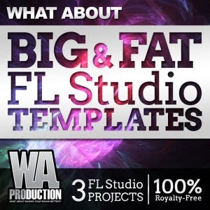 Big &amp; Fat FL Studio Templates