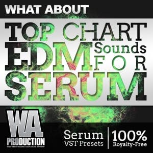 Top Chart EDM Sounds For Serum