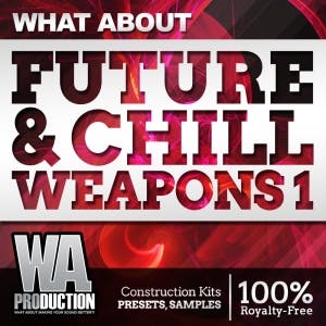 Future Bass &amp; Chill Weapons 1