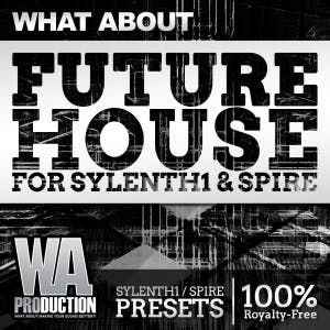 Future House for Sylenth1 &amp; Spire