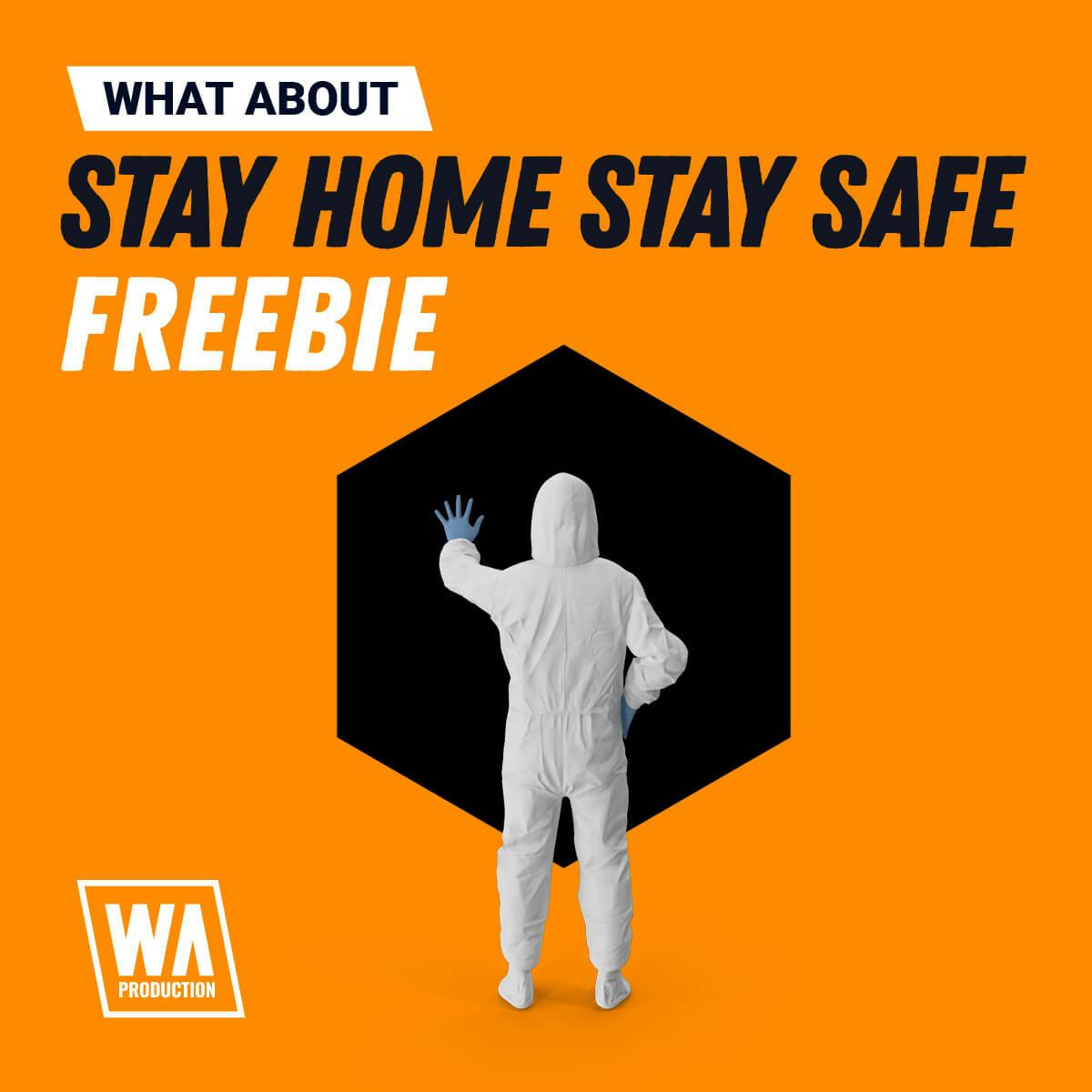 Stay Home Stay Safe Freebie W A Production