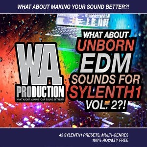 Unborn EDM Sounds For Sylenth1 Vol 2