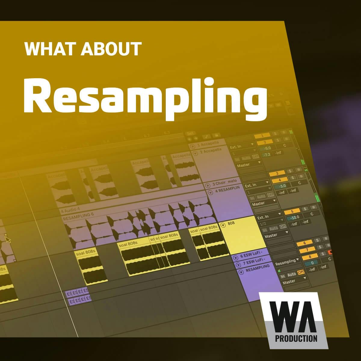 Resampling | W. A. Production