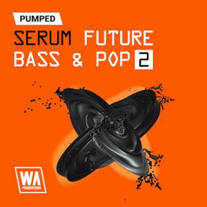 Pumped Serum Future Bass &amp; Pop Essentials 2