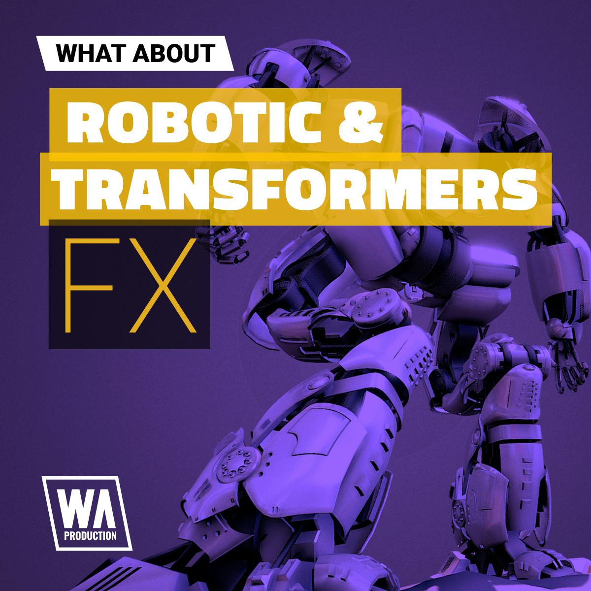 Robotic & Transformers FX | W. A. Production