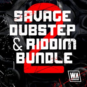 Savage Dubstep &amp; Riddim Bundle 2