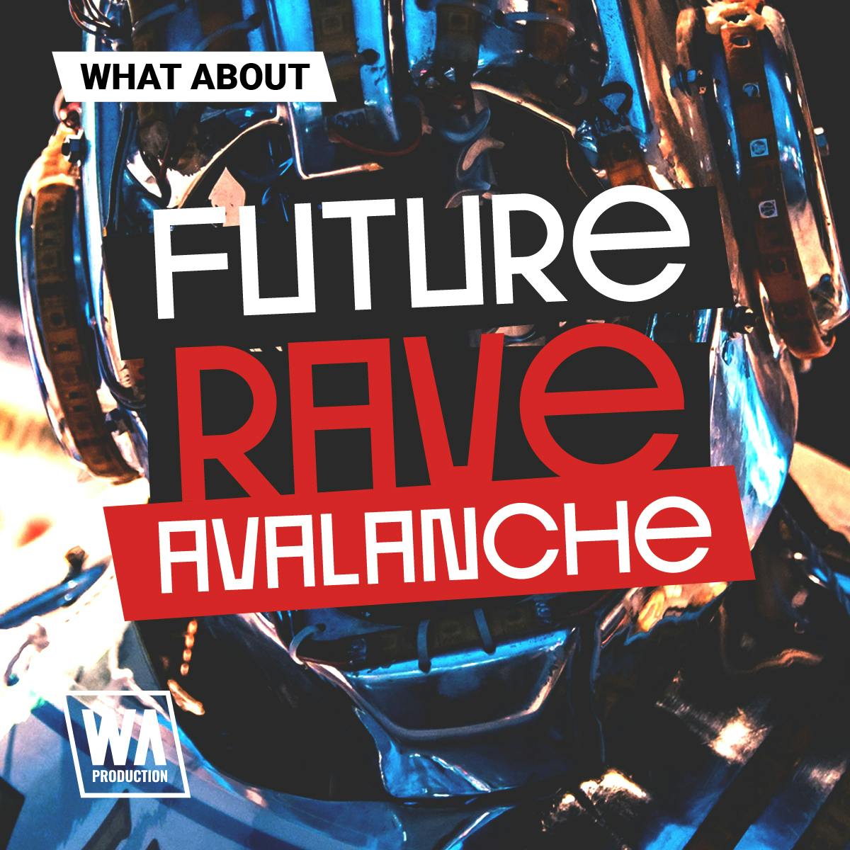 Future Rave Avalanche | W. A. Production