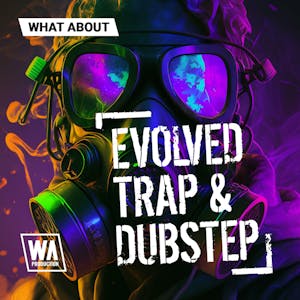 Evolved Trap &amp; Dubstep