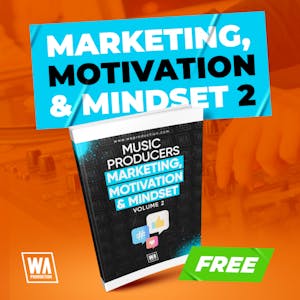 Music Producer Marketing Motivation &amp; Mindset 2 (Free PDF Book)
