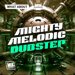 Mighty Melodic Dubstep