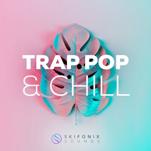 Trap Pop &amp; Chill